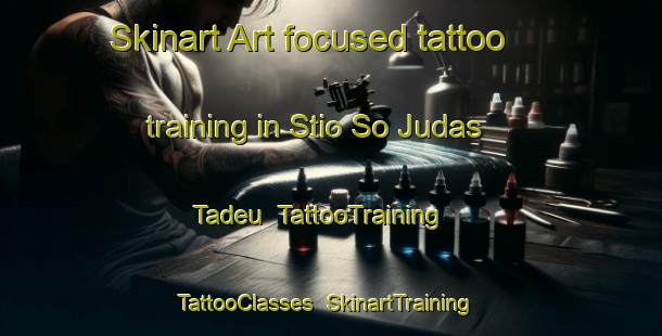 Skinart Art-focused tattoo training in Stio So Judas Tadeu | TattooTraining | TattooClasses | SkinartTraining-Brazil