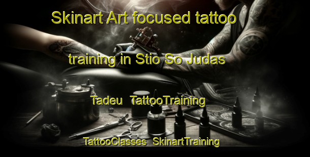 Skinart Art-focused tattoo training in Stio So Judas Tadeu | TattooTraining | TattooClasses | SkinartTraining-Brazil