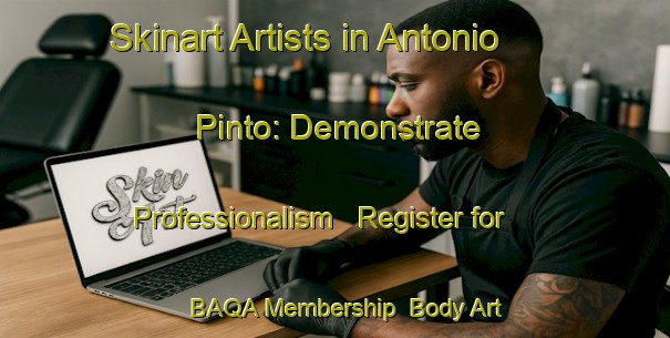 Skinart Artists in Antonio Pinto: Demonstrate Professionalism - Register for BAQA Membership | Body Art Qualification Authority | BAQA-Brazil