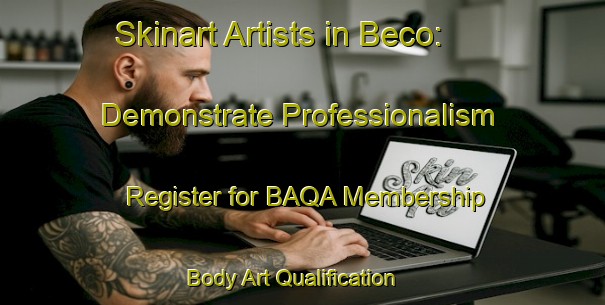 Skinart Artists in Beco: Demonstrate Professionalism - Register for BAQA Membership | Body Art Qualification Authority | BAQA-Brazil