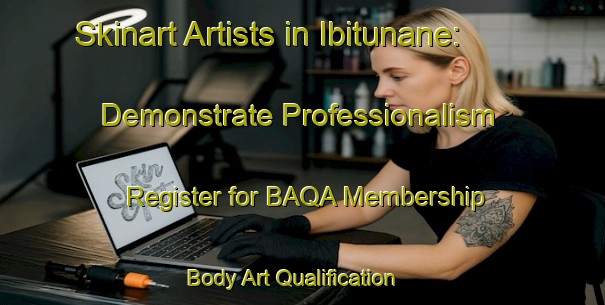 Skinart Artists in Ibitunane: Demonstrate Professionalism - Register for BAQA Membership | Body Art Qualification Authority | BAQA-Brazil