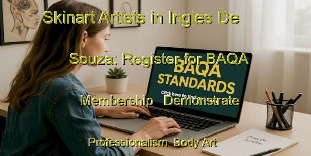 Skinart Artists in Ingles De Souza: Register for BAQA Membership - Demonstrate Professionalism | Body Art Qualification Authority | BAQA-Brazil