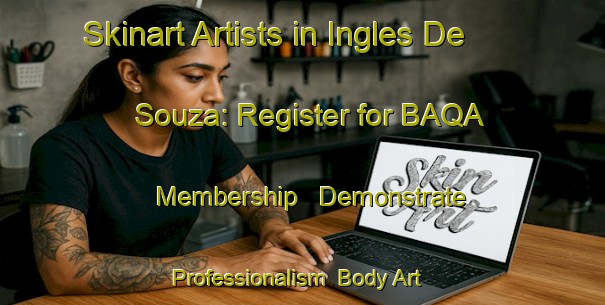 Skinart Artists in Ingles De Souza: Register for BAQA Membership - Demonstrate Professionalism | Body Art Qualification Authority | BAQA-Brazil