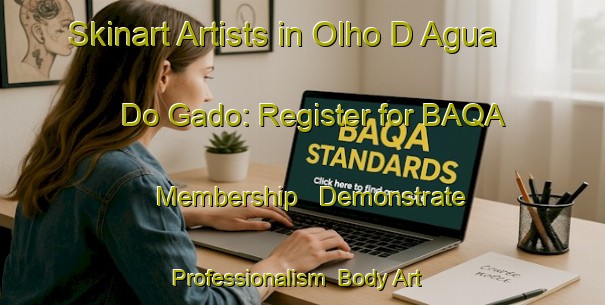 Skinart Artists in Olho D Agua Do Gado: Register for BAQA Membership - Demonstrate Professionalism | Body Art Qualification Authority | BAQA-Brazil