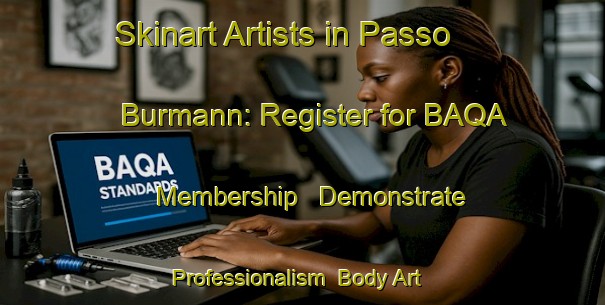 Skinart Artists in Passo Burmann: Register for BAQA Membership - Demonstrate Professionalism | Body Art Qualification Authority | BAQA-Brazil