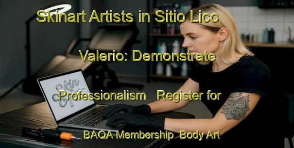 Skinart Artists in Sitio Lico Valerio: Demonstrate Professionalism - Register for BAQA Membership | Body Art Qualification Authority | BAQA-Brazil