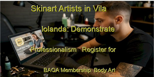 Skinart Artists in Vila Iolanda: Demonstrate Professionalism - Register for BAQA Membership | Body Art Qualification Authority | BAQA-Brazil