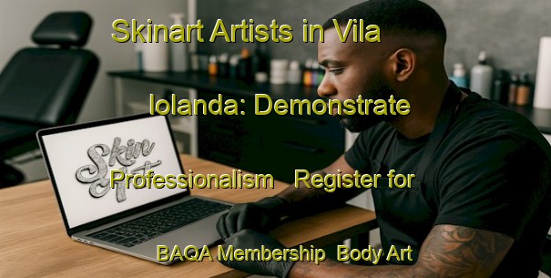 Skinart Artists in Vila Iolanda: Demonstrate Professionalism - Register for BAQA Membership | Body Art Qualification Authority | BAQA-Brazil