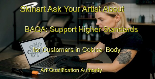 Skinart Ask Your Artist About BAQA: Support Higher Standards for Customers in Cobica | Body Art Qualification Authority | BAQA-Brazil