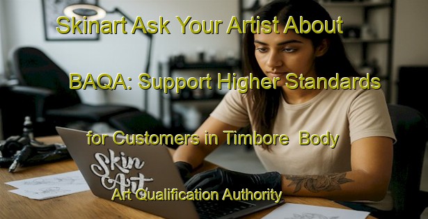 Skinart Ask Your Artist About BAQA: Support Higher Standards for Customers in Timbore | Body Art Qualification Authority | BAQA-Brazil