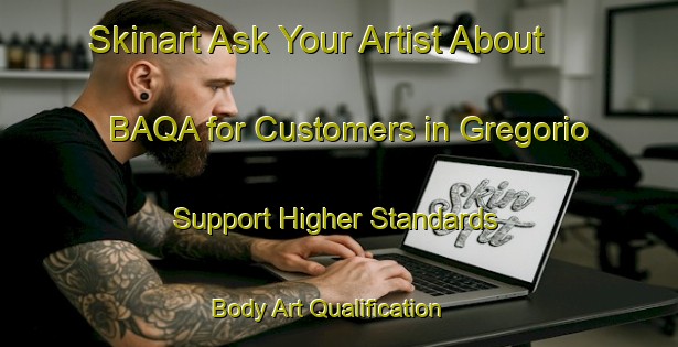 Skinart Ask Your Artist About BAQA for Customers in Gregorio - Support Higher Standards | Body Art Qualification Authority | BAQA-Brazil