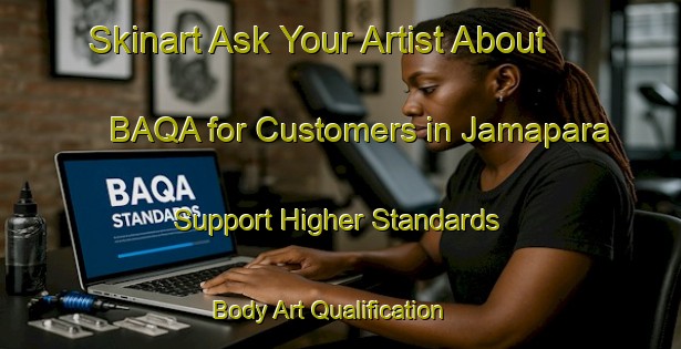 Skinart Ask Your Artist About BAQA for Customers in Jamapara - Support Higher Standards | Body Art Qualification Authority | BAQA-Brazil