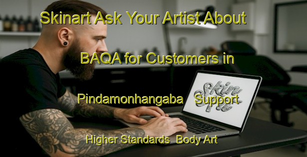 Skinart Ask Your Artist About BAQA for Customers in Pindamonhangaba - Support Higher Standards | Body Art Qualification Authority | BAQA-Brazil