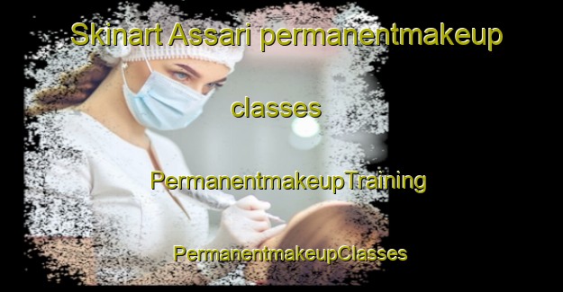 Skinart Assari permanentmakeup classes | PermanentmakeupTraining | PermanentmakeupClasses | SkinartTraining-Brazil