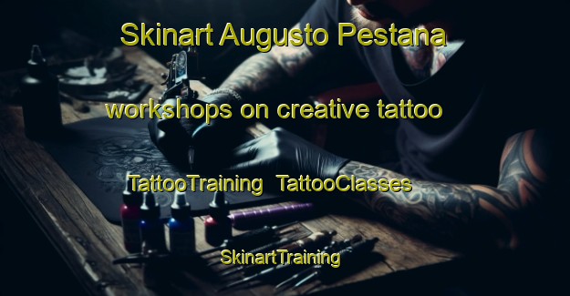 Skinart Augusto Pestana workshops on creative tattoo | TattooTraining | TattooClasses | SkinartTraining-Brazil