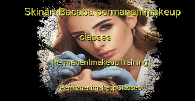 Skinart Bacaba permanentmakeup classes | PermanentmakeupTraining | PermanentmakeupClasses | SkinartTraining-Brazil
