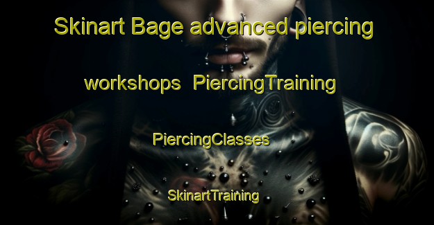 Skinart Bage advanced piercing workshops | PiercingTraining | PiercingClasses | SkinartTraining-Brazil