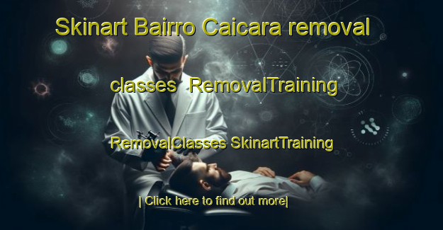 Skinart Bairro Caicara removal classes | #RemovalTraining #RemovalClasses #SkinartTraining-Brazil