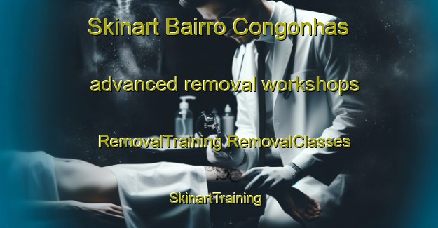 Skinart Bairro Congonhas advanced removal workshops | #RemovalTraining #RemovalClasses #SkinartTraining-Brazil