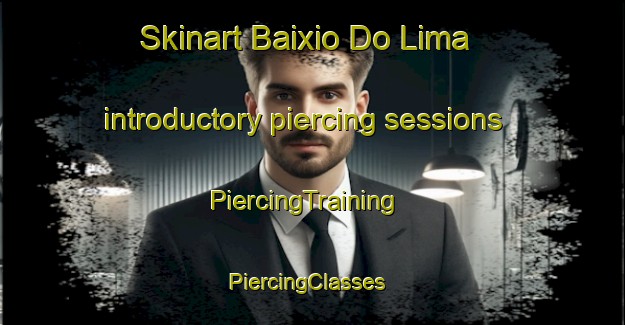 Skinart Baixio Do Lima introductory piercing sessions | PiercingTraining | PiercingClasses | SkinartTraining-Brazil