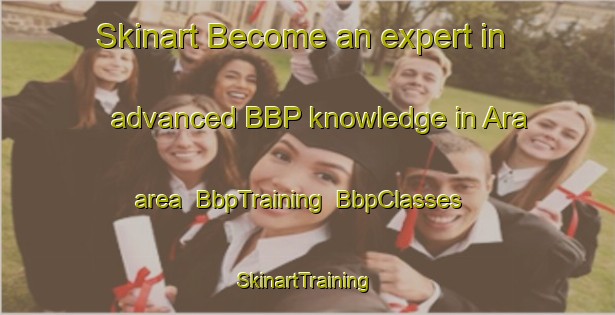 Skinart Become an expert in advanced BBP knowledge in Ara area | BbpTraining | BbpClasses | SkinartTraining-Brazil