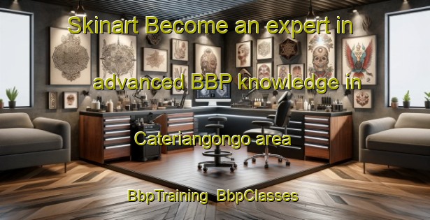 Skinart Become an expert in advanced BBP knowledge in Cateriangongo area | BbpTraining | BbpClasses | SkinartTraining-Brazil