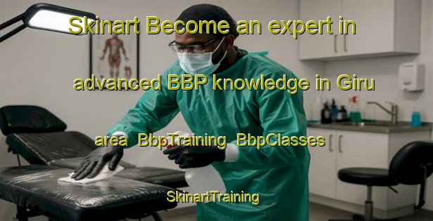 Skinart Become an expert in advanced BBP knowledge in Giru area | BbpTraining | BbpClasses | SkinartTraining-Brazil