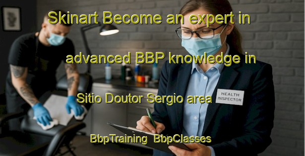 Skinart Become an expert in advanced BBP knowledge in Sitio Doutor Sergio area | BbpTraining | BbpClasses | SkinartTraining-Brazil