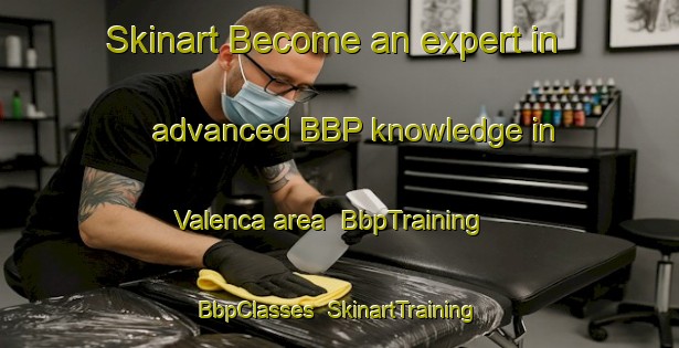 Skinart Become an expert in advanced BBP knowledge in Valenca area | BbpTraining | BbpClasses | SkinartTraining-Brazil