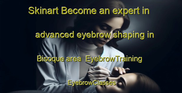 Skinart Become an expert in advanced eyebrow shaping in Bisoque area | EyebrowTraining | EyebrowClasses | SkinartTraining-Brazil