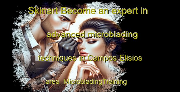 Skinart Become an expert in advanced microblading techniques in Campos Elisios area | MicrobladingTraining | MicrobladingClasses | SkinartTraining-Brazil
