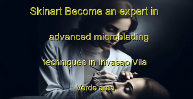Skinart Become an expert in advanced microblading techniques in Invasao Vila Verde area | MicrobladingTraining | MicrobladingClasses | SkinartTraining-Brazil