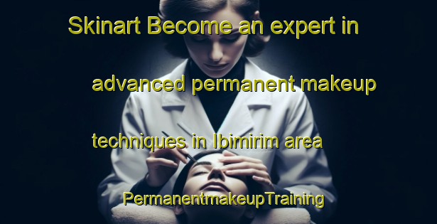 Skinart Become an expert in advanced permanent makeup techniques in Ibimirim area | PermanentmakeupTraining | PermanentmakeupClasses | SkinartTraining-Brazil
