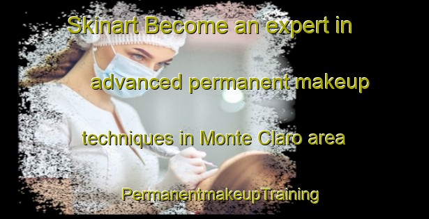 Skinart Become an expert in advanced permanent makeup techniques in Monte Claro area | PermanentmakeupTraining | PermanentmakeupClasses | SkinartTraining-Brazil