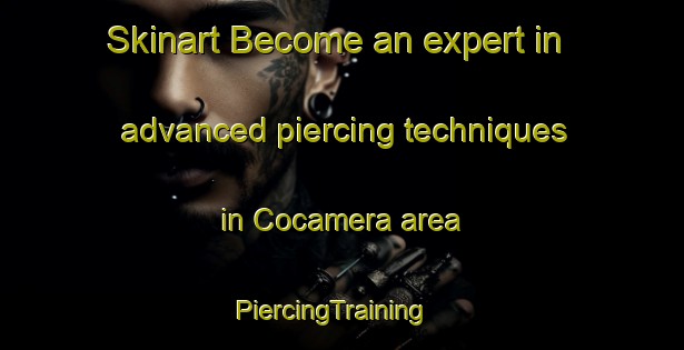 Skinart Become an expert in advanced piercing techniques in Cocamera area | PiercingTraining | PiercingClasses | SkinartTraining-Brazil