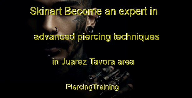 Skinart Become an expert in advanced piercing techniques in Juarez Tavora area | PiercingTraining | PiercingClasses | SkinartTraining-Brazil