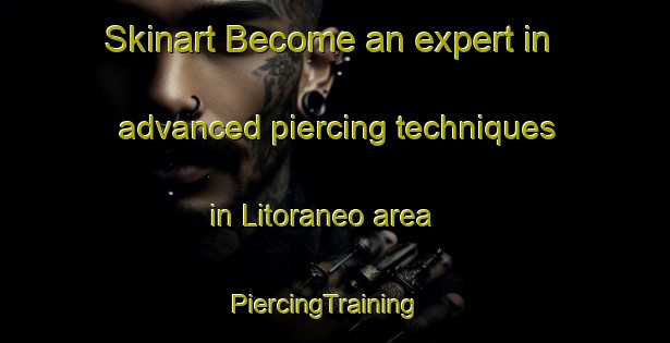 Skinart Become an expert in advanced piercing techniques in Litoraneo area | PiercingTraining | PiercingClasses | SkinartTraining-Brazil