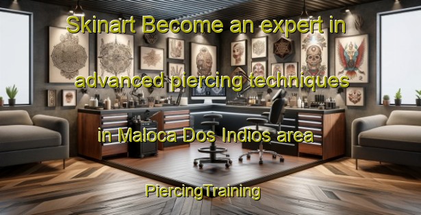 Skinart Become an expert in advanced piercing techniques in Maloca Dos Indios area | PiercingTraining | PiercingClasses | SkinartTraining-Brazil