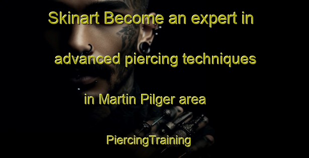 Skinart Become an expert in advanced piercing techniques in Martin Pilger area | PiercingTraining | PiercingClasses | SkinartTraining-Brazil