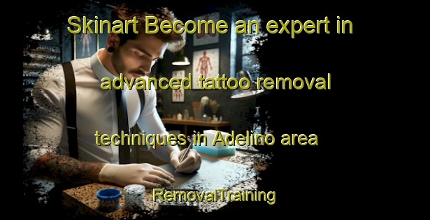 Skinart Become an expert in advanced tattoo removal techniques in Adelino area | RemovalTraining | RemovalClasses | SkinartTraining-Brazil