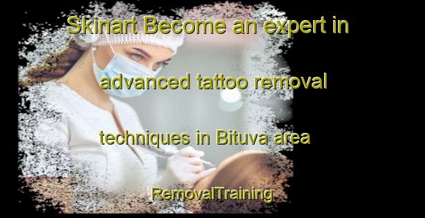 Skinart Become an expert in advanced tattoo removal techniques in Bituva area | RemovalTraining | RemovalClasses | SkinartTraining-Brazil