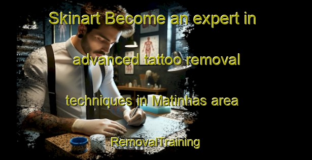 Skinart Become an expert in advanced tattoo removal techniques in Matinhas area | RemovalTraining | RemovalClasses | SkinartTraining-Brazil