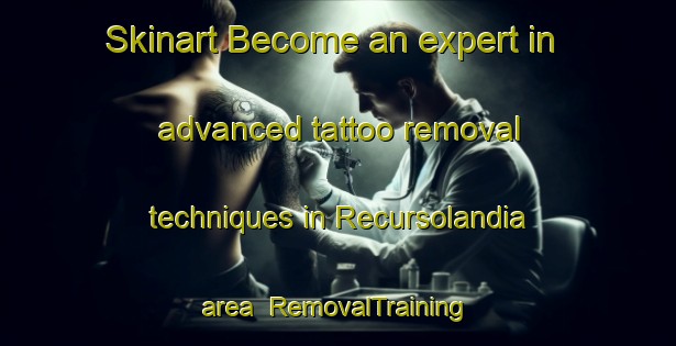 Skinart Become an expert in advanced tattoo removal techniques in Recursolandia area | RemovalTraining | RemovalClasses | SkinartTraining-Brazil