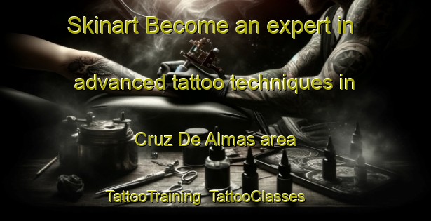 Skinart Become an expert in advanced tattoo techniques in Cruz De Almas area | TattooTraining | TattooClasses | SkinartTraining-Brazil