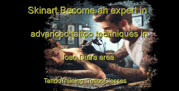 Skinart Become an expert in advanced tattoo techniques in Joao Dutra area | TattooTraining | TattooClasses | SkinartTraining-Brazil