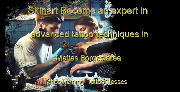 Skinart Become an expert in advanced tattoo techniques in Matias Borges area | TattooTraining | TattooClasses | SkinartTraining-Brazil
