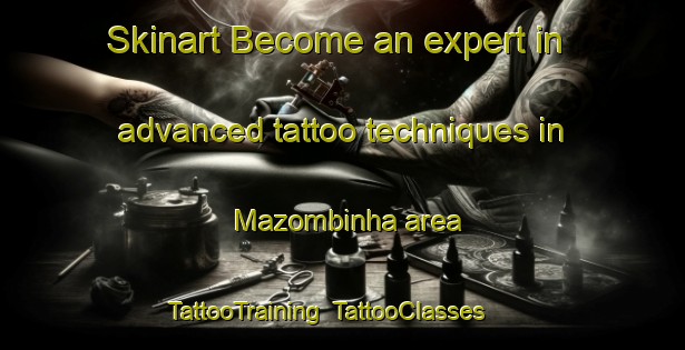 Skinart Become an expert in advanced tattoo techniques in Mazombinha area | TattooTraining | TattooClasses | SkinartTraining-Brazil