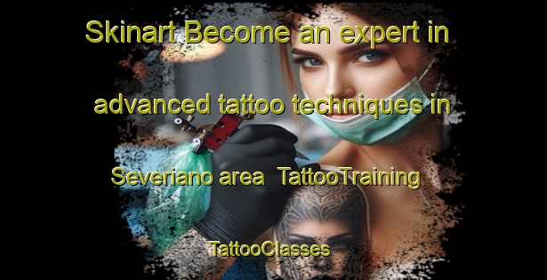 Skinart Become an expert in advanced tattoo techniques in Severiano area | TattooTraining | TattooClasses | SkinartTraining-Brazil