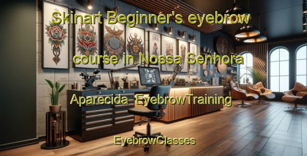 Skinart Beginner's eyebrow course in Nossa Senhora Aparecida | EyebrowTraining | EyebrowClasses | SkinartTraining-Brazil