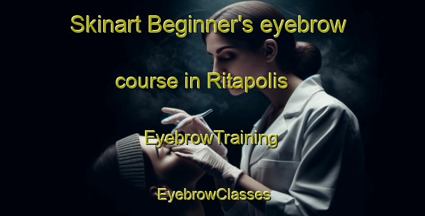 Skinart Beginner's eyebrow course in Ritapolis | EyebrowTraining | EyebrowClasses | SkinartTraining-Brazil